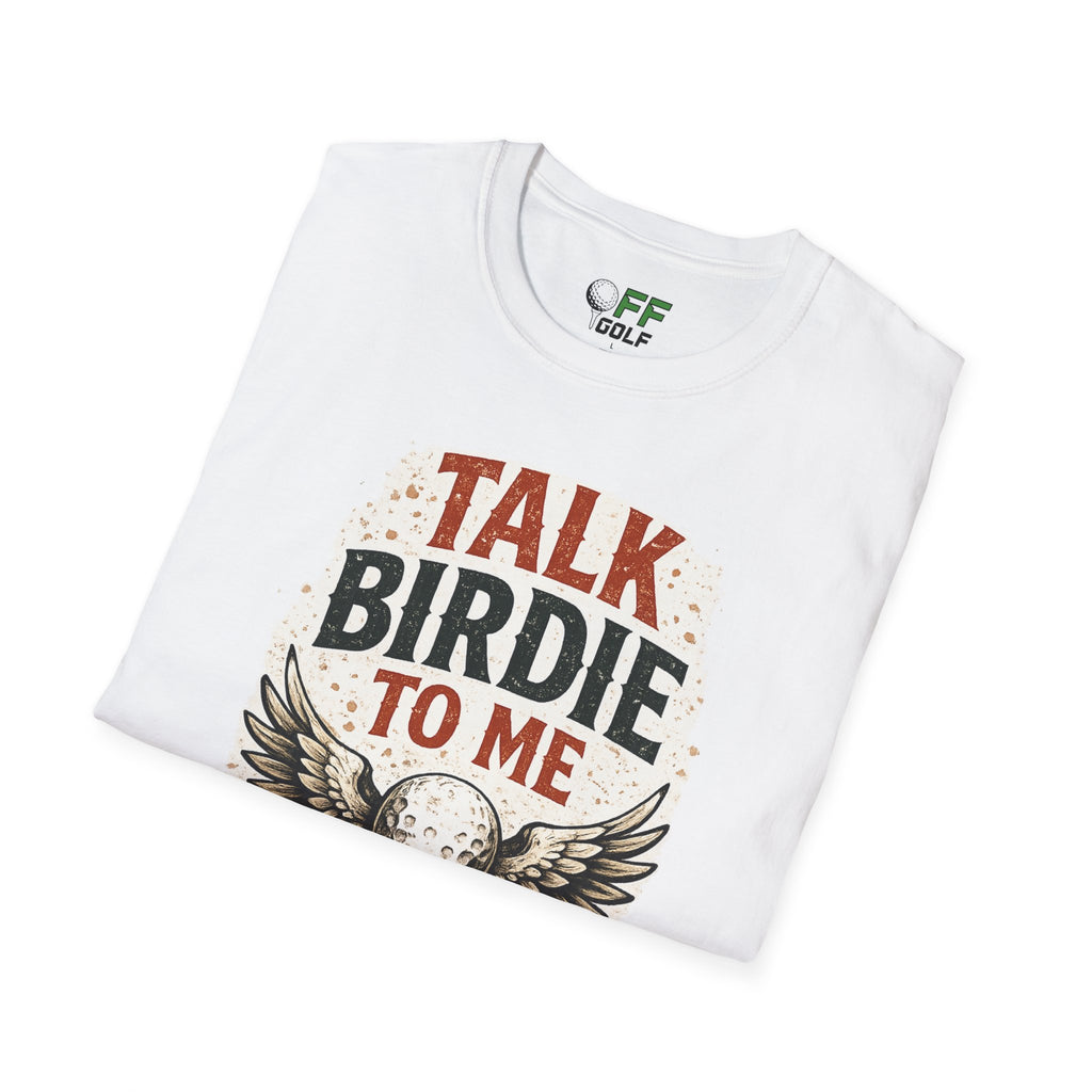 Talk Birdie To Me Golf T-Shirt (16 colors)