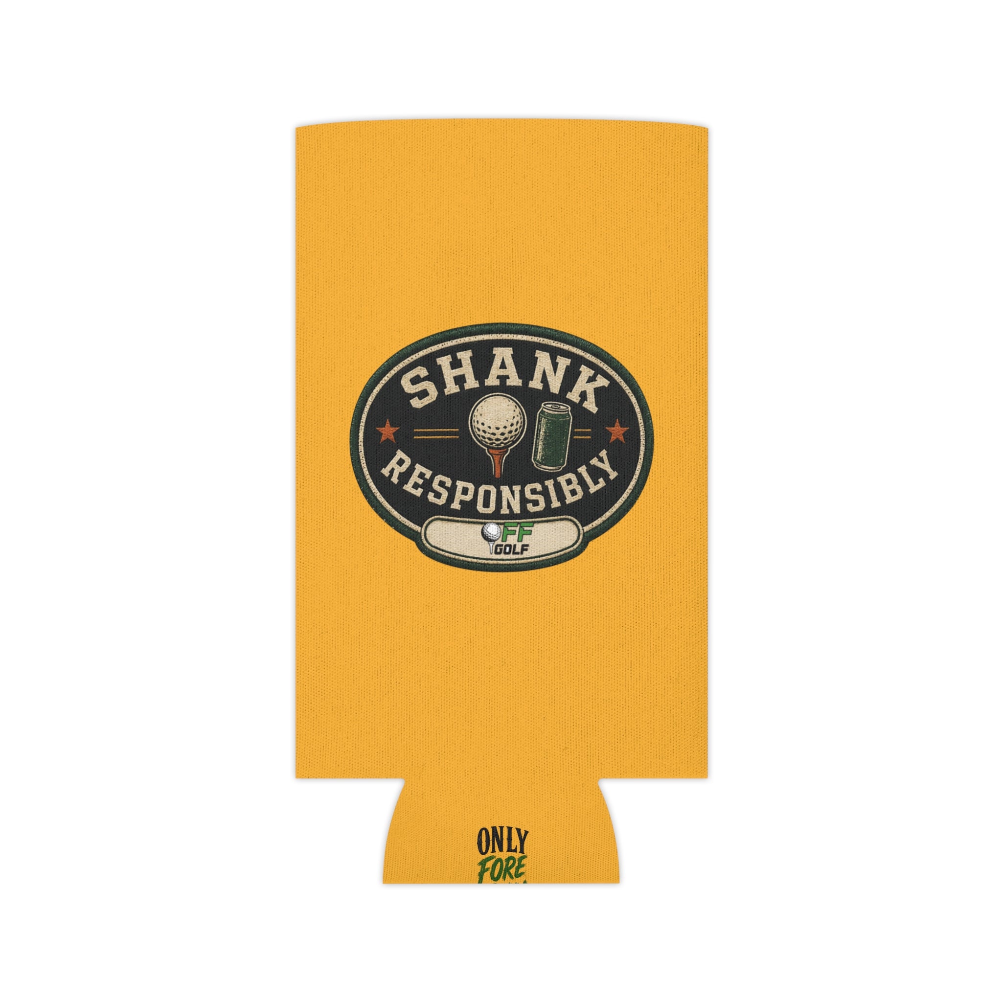 Regular or Slim Can Cooler — 'Shank Responsibly' Beverage Cooler - Gold