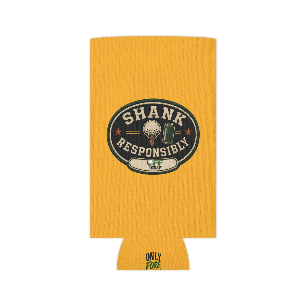 Regular or Slim Can Cooler — 'Shank Responsibly' Beverage Cooler - Gold