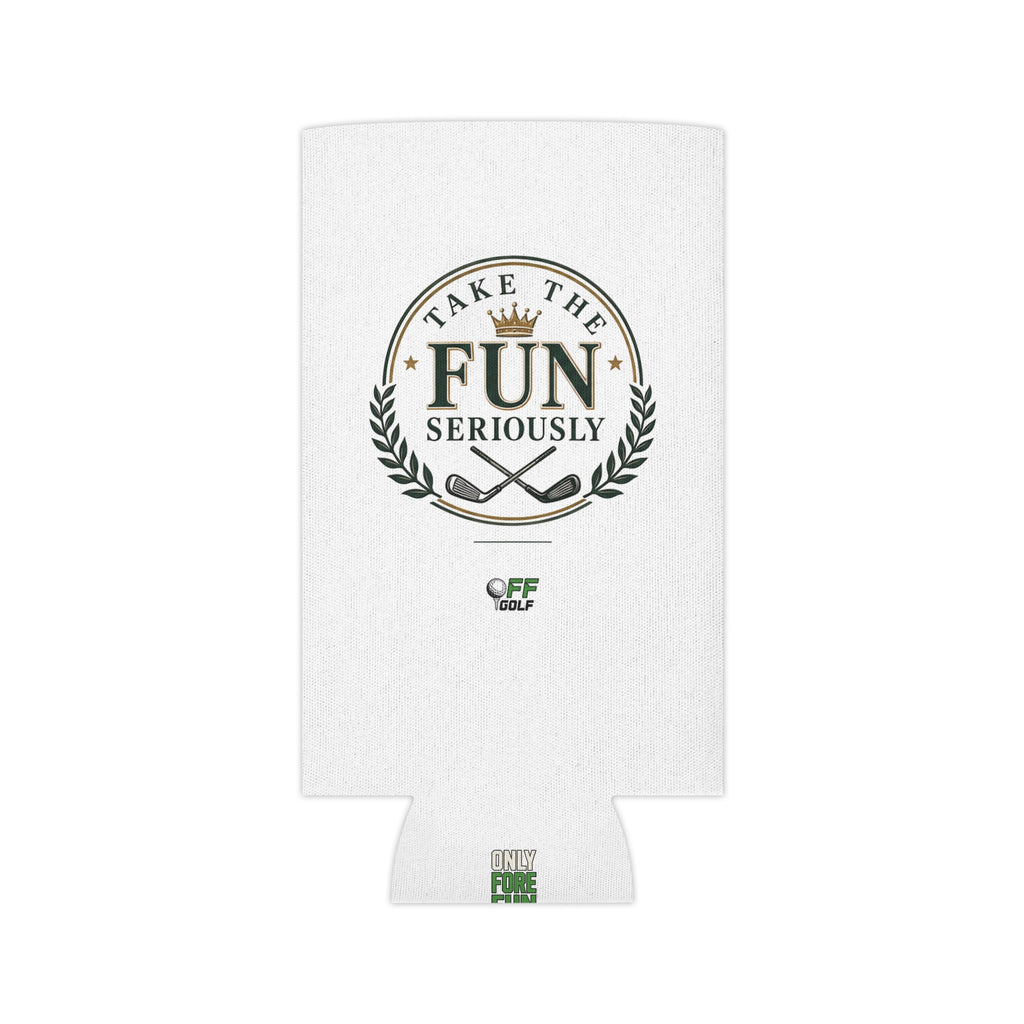 Regular or Slim Can Cooler — 'Take the Fun Seriously' Beverage Cooler - White