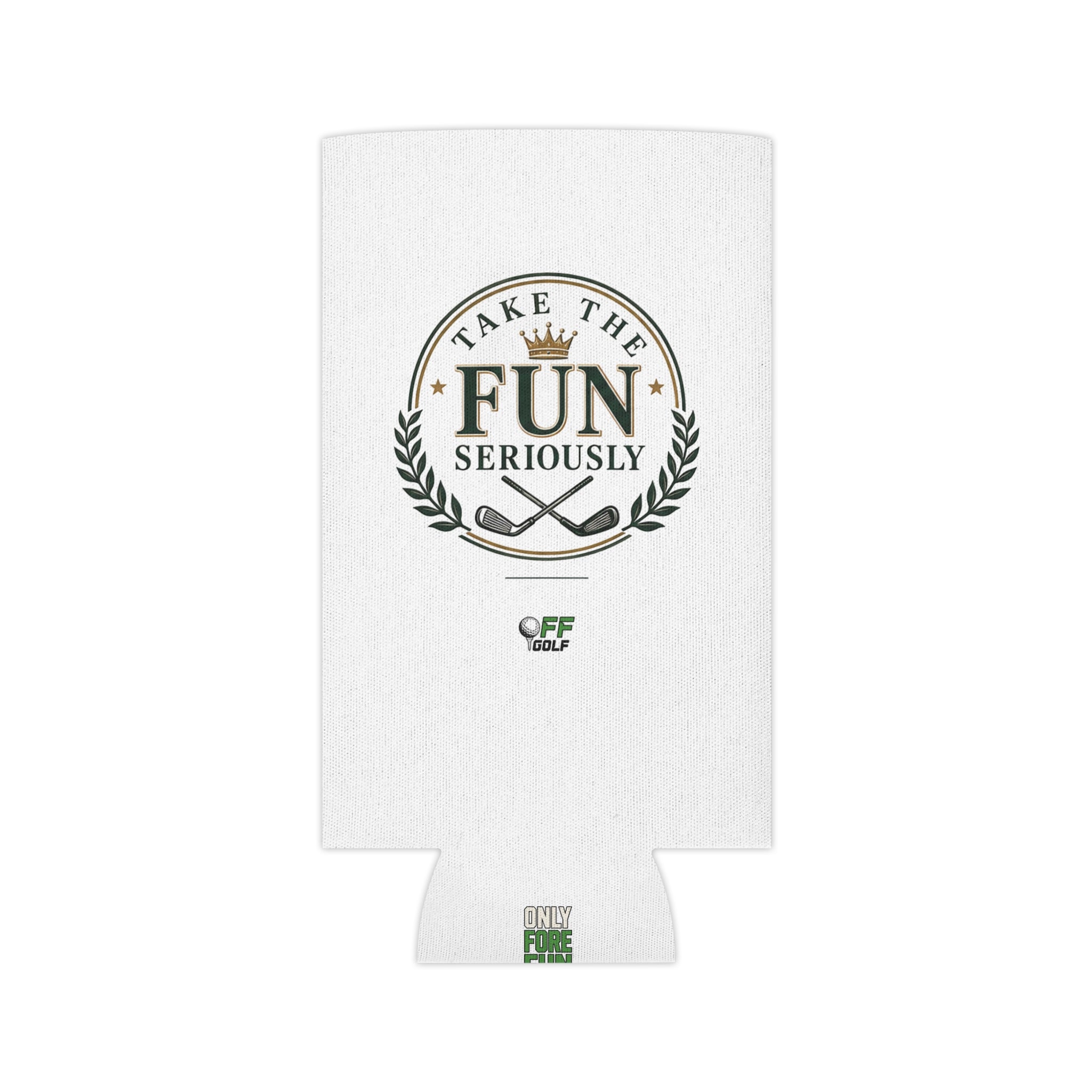 Regular or Slim Can Cooler — 'Take the Fun Seriously' Beverage Cooler - White