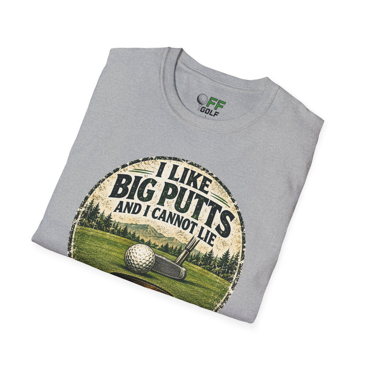Golf T-Shirt — "I Like Big Putts and I Cannot Lie" Funny Golfing Tee (16 colors)