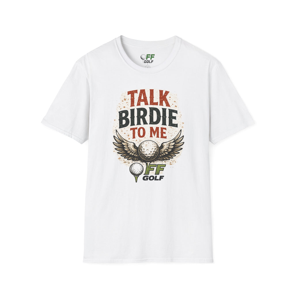 Talk Birdie To Me Golf T-Shirt (16 colors)
