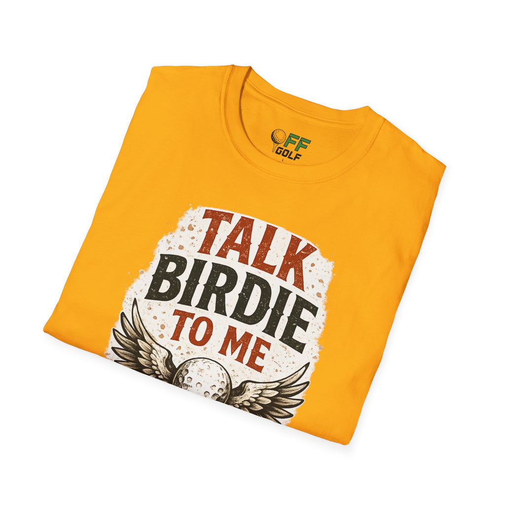 Talk Birdie To Me Golf T-Shirt (16 colors)
