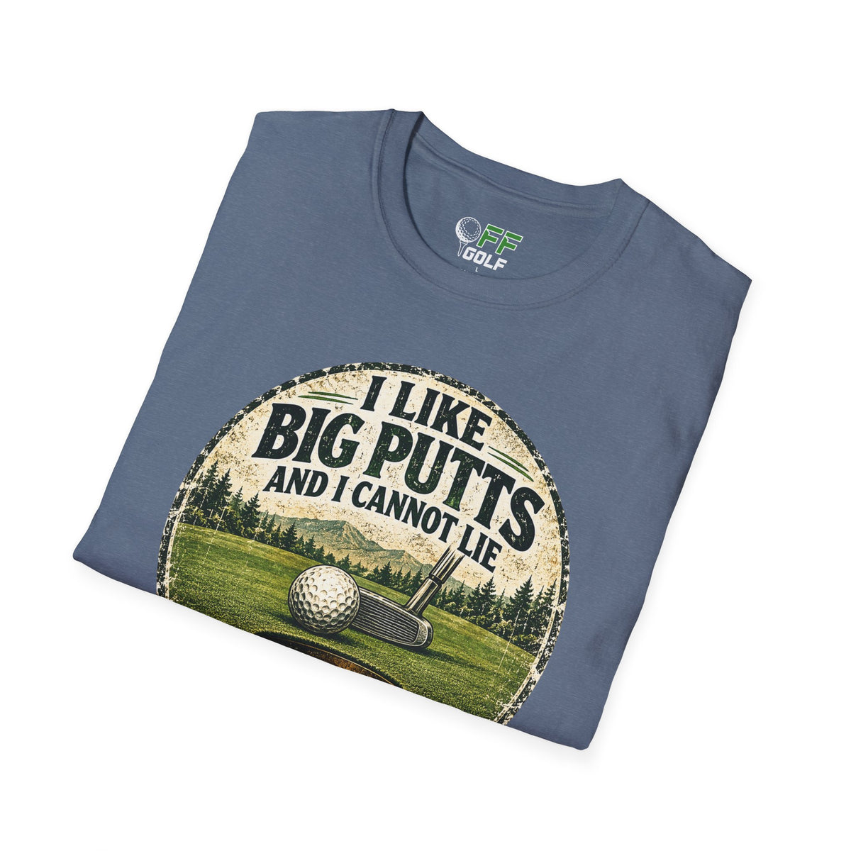 Golf T-Shirt — "I Like Big Putts and I Cannot Lie" Funny Golfing Tee (16 colors)
