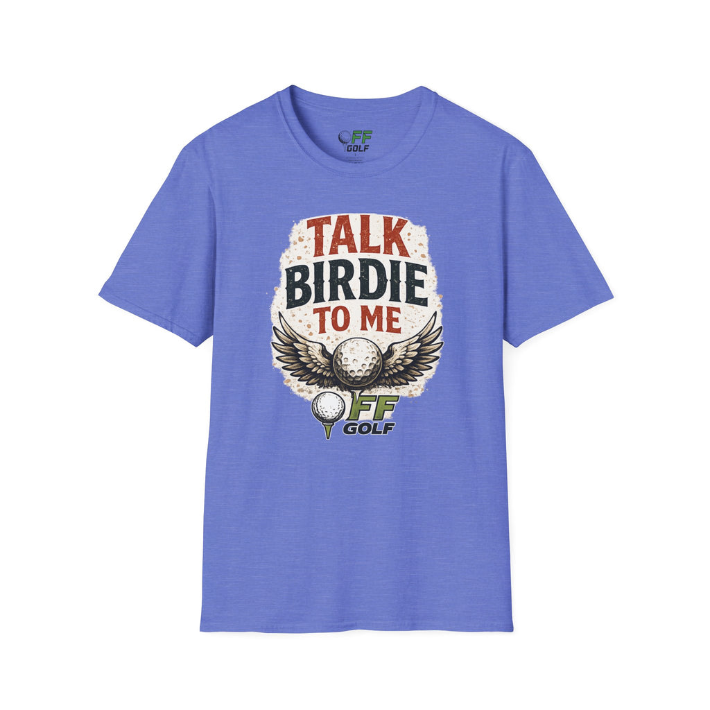 Talk Birdie To Me Golf T-Shirt (16 colors)