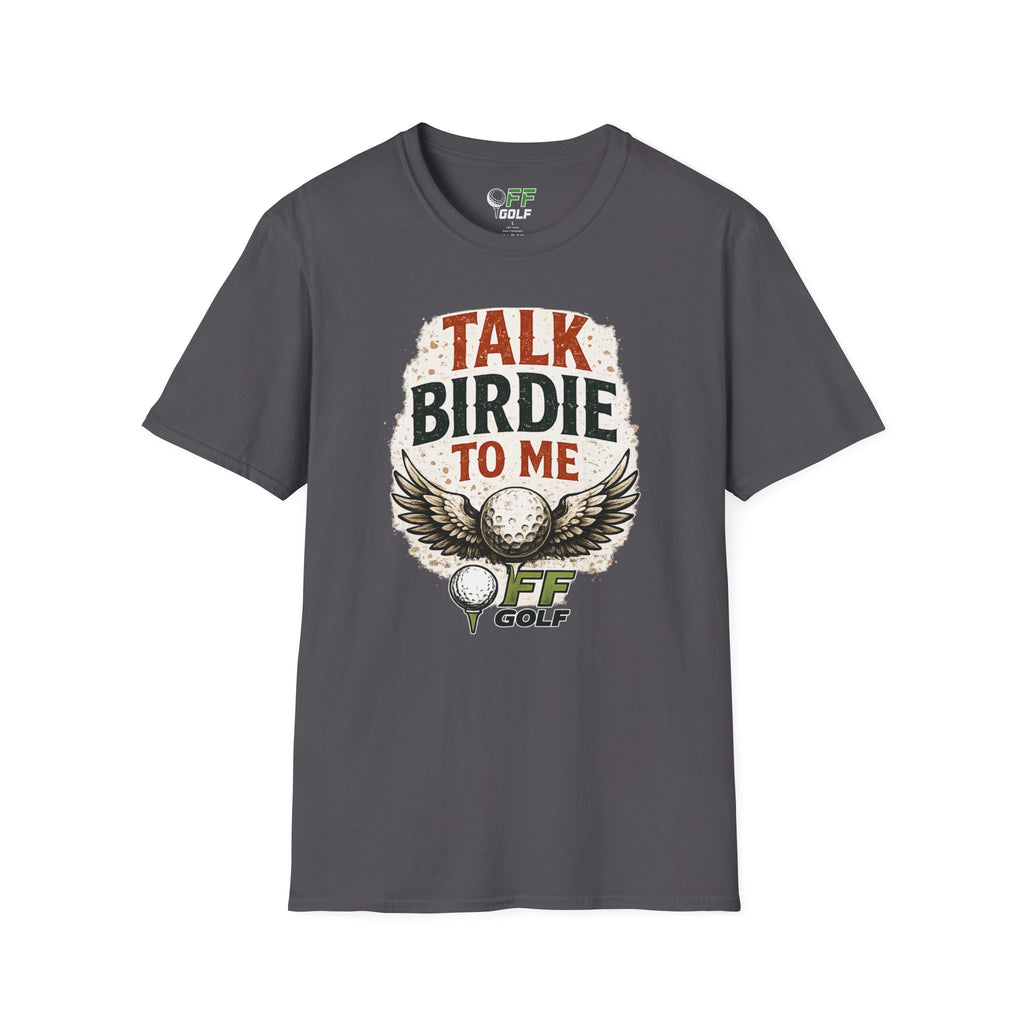 Talk Birdie To Me Golf T-Shirt (16 colors)
