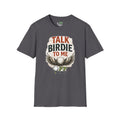 Talk Birdie To Me Golf T-Shirt (16 colors)