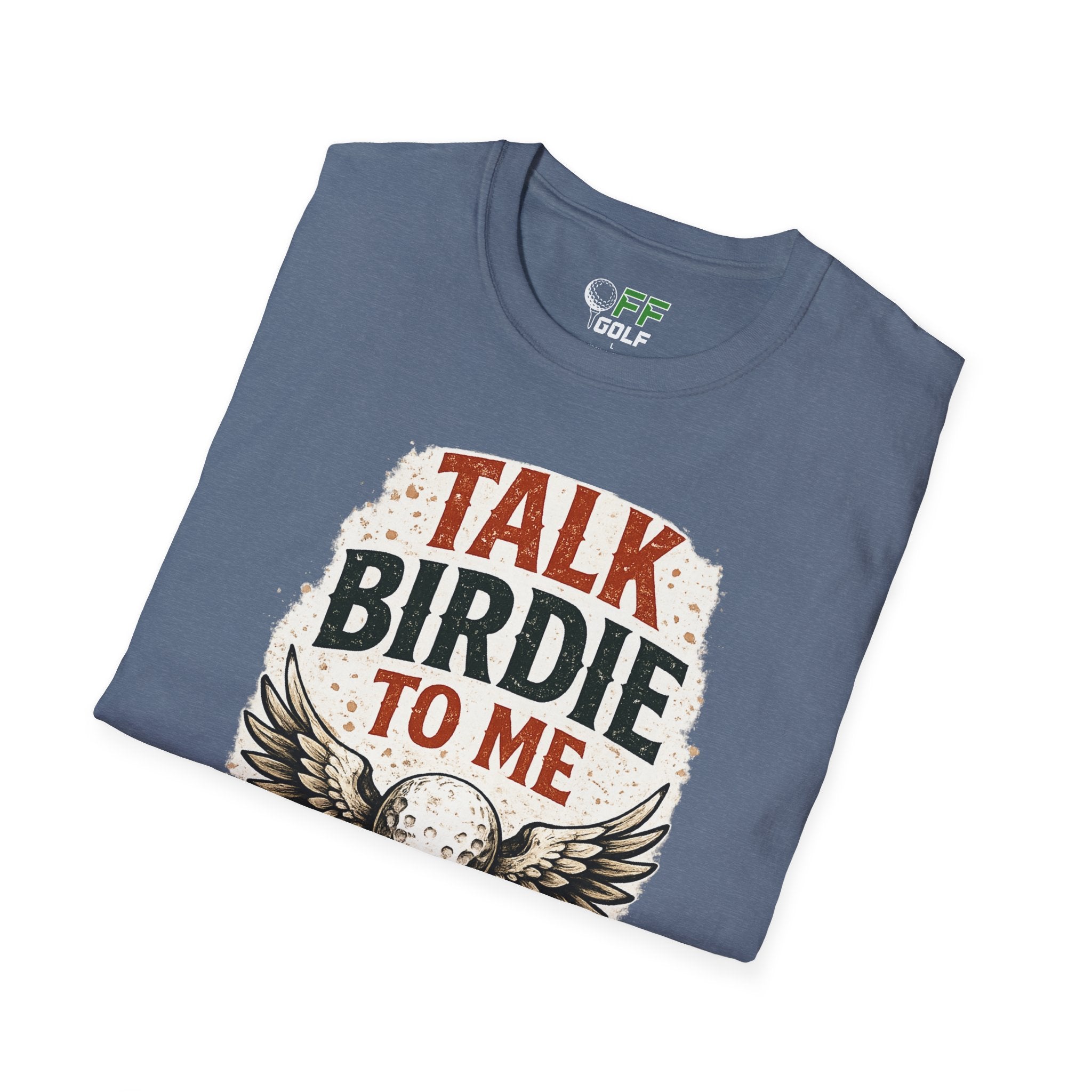 Talk Birdie To Me Golf T-Shirt (16 colors)