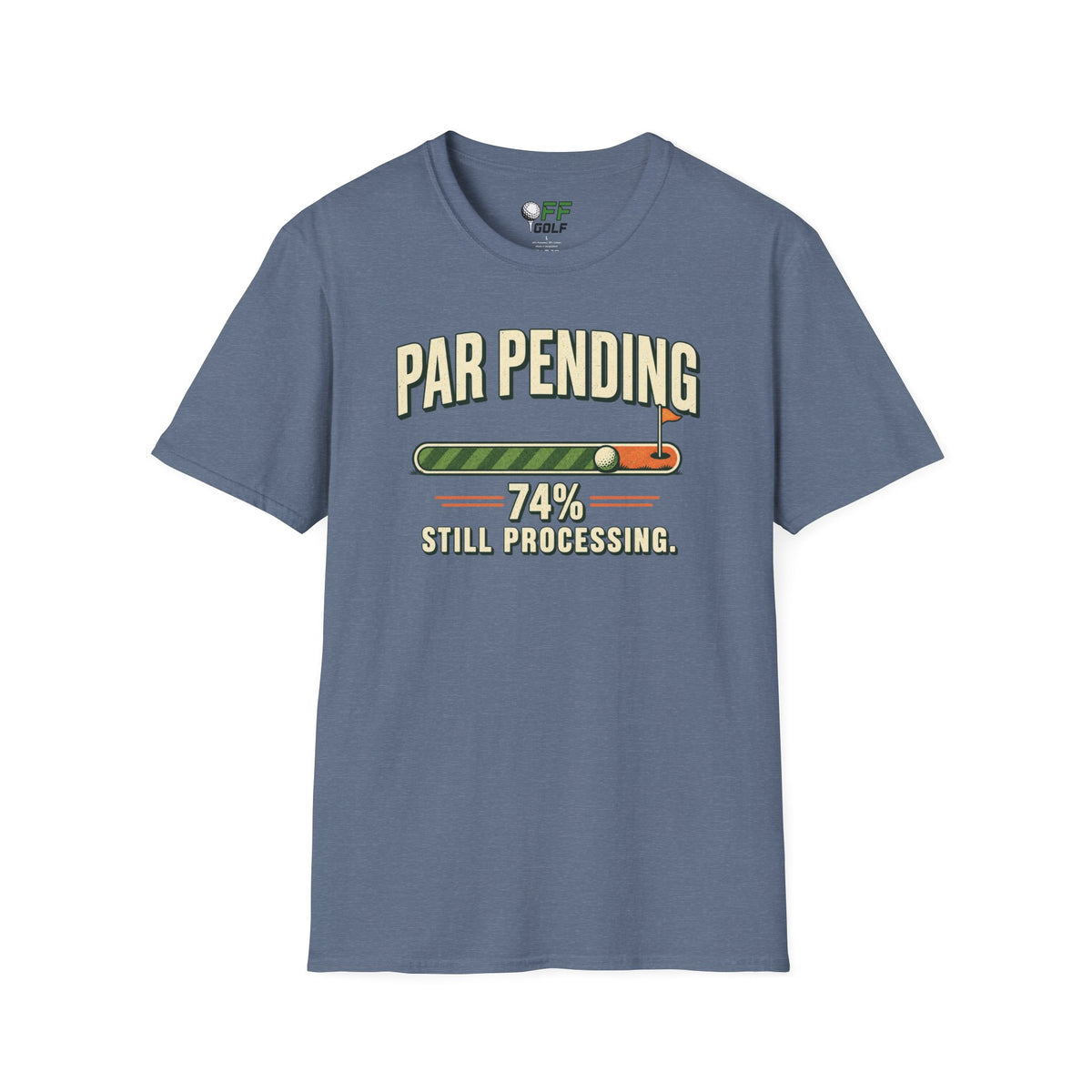 Par Pending Golf T-Shirt — 74% Still Processing Funny Golf Shirt (16 Colors)