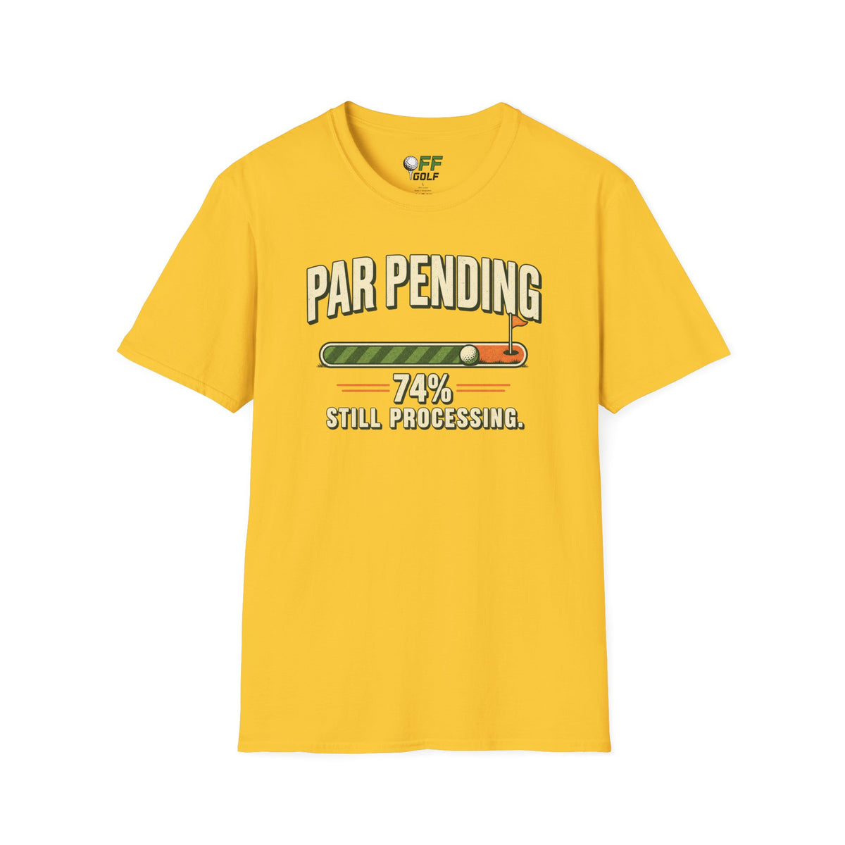 Par Pending Golf T-Shirt — 74% Still Processing Funny Golf Shirt (16 Colors)