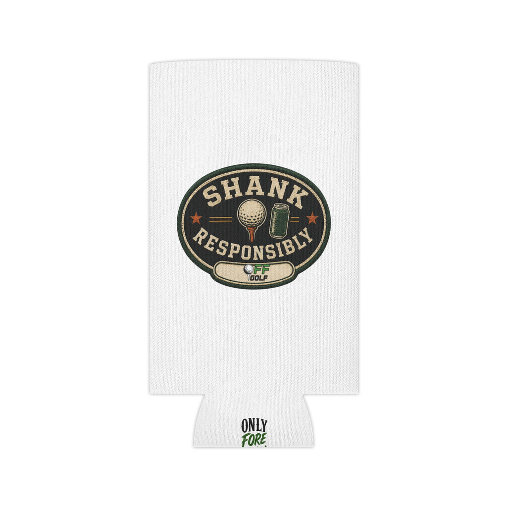 Regular or Slim Can Cooler — 'Shank Responsibly' Beverage Cooler - White