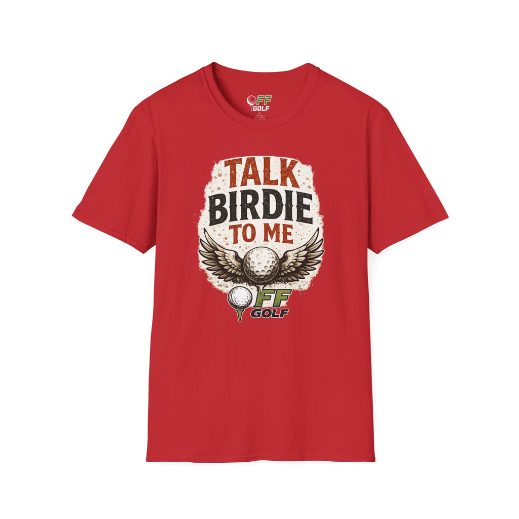 Talk Birdie To Me Golf T-Shirt (16 colors)