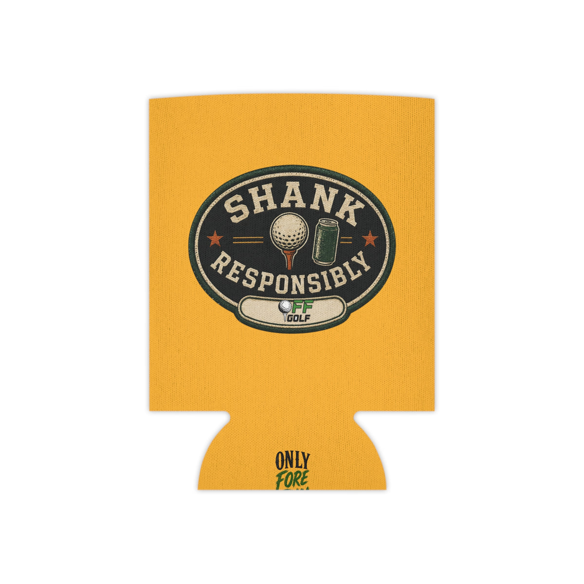 Regular or Slim Can Cooler — 'Shank Responsibly' Beverage Cooler - Gold