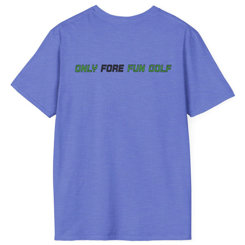 A heathered periwinkle blue short-sleeve t-shirt with 'ONLY FORE FUN GOLF' printed across the chest in a green-to-black gradient, shown against a plain white background.