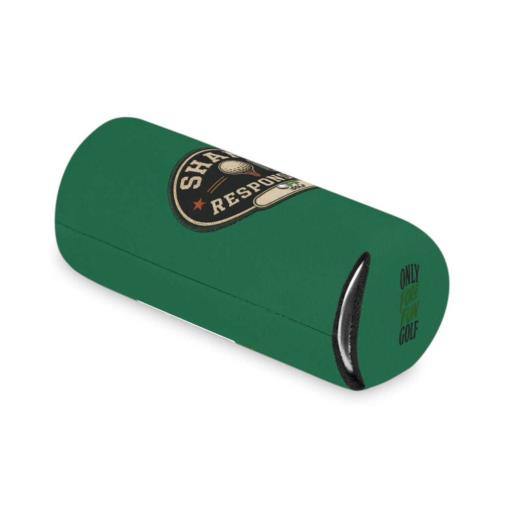 Regular or Slim Can Cooler — 'Shank Responsibly' Beverage Cooler - Green