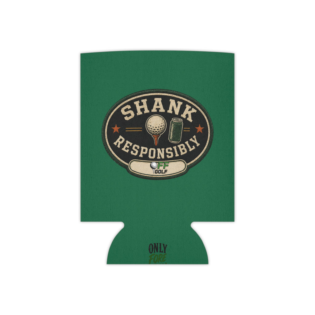 Regular or Slim Can Cooler — 'Shank Responsibly' Beverage Cooler - Green