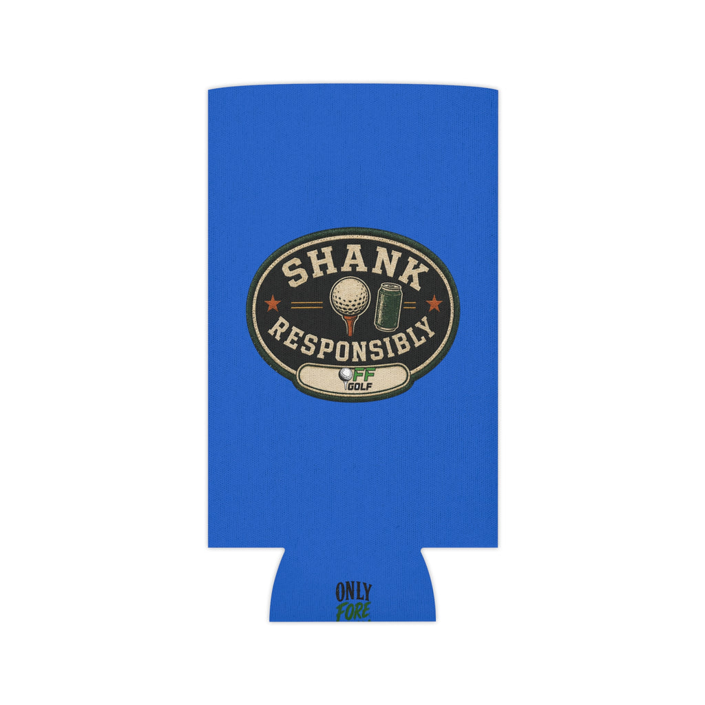 Regular or Slim Can Cooler — 'Shank Responsibly' Beverage Cooler - Blue